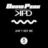 Обложка для David Penn, KPD - Ain't Got No (Extended Mix) [vk.com/retro_remix]