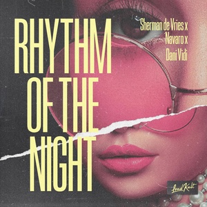 Обложка для Sherman De Vries, Navaro, Dani Vidi - Rhythm of the Night
