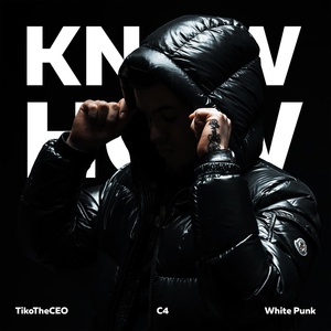 Обложка для TikoTheCEO feat. C4 & White Punk - KnowHow
