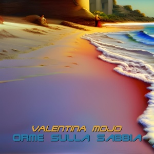 Обложка для Valentina Mojo - I miei piedi continuano a muoversi in avanti questo viaggio è appena iniziato