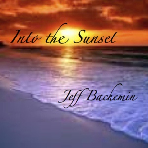 Обложка для Jeff Bachemin - Into the Sunset