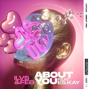 Обложка для ILVS, Feb feat. ES.Kay - About You (feat. ES.Kay)