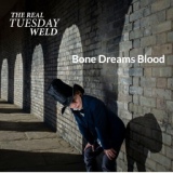 Обложка для The Real Tuesday Weld - Bone Dreams Blood