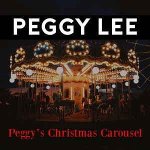 Обложка для Peggy Lee With The Benny Goodman Orchestra - The Christmas List