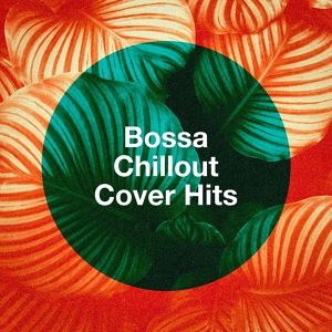 Обложка для Relaxing Bossa Nova Collective - There She Goes [Originally Performed By Taio Cruz]