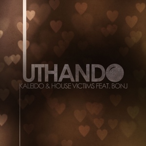 Обложка для House Victimz, Kaleido feat. Bonj - Uthando