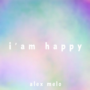 Обложка для Alex Melo - I'am Happy