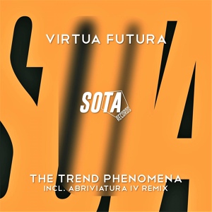 Обложка для Virtua Futura - The Trend Phenomena (Original Mix)
