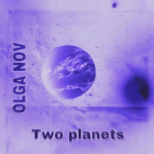 Обложка для OLGA NOV - TWO PLANETS