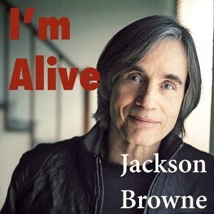 Обложка для Jackson Browne - Everywhere I Go