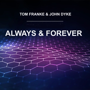 Обложка для Tom Franke, John Dyke - Always and Forever