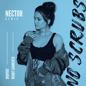 Обложка для Dropout feat. Wendy Sarmiento - No Scrubs
