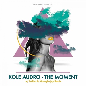 Обложка для Kole Audro - The Moment