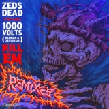 Обложка для Zeds Dead, 1000volts, Redman, Jayceeoh - Kill Em