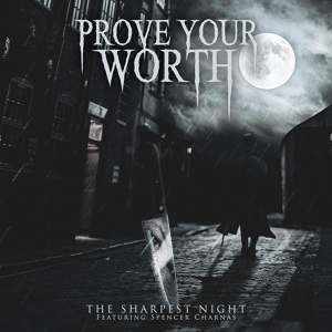 Обложка для Prove Your Worth feat. Spencer charnas - The Sharpest Night