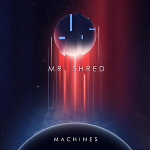 Обложка для Mr. Shred - Machines