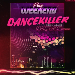 Обложка для Fury Weekend - Dancekiller (Monflame Remix)