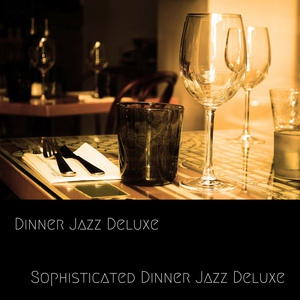 Обложка для Dinner Jazz Deluxe - Music for Italian Restaurants