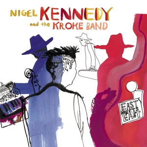 Обложка для Nigel Kennedy, The Kroke Band - Traditional: Jovano Jovanke (Arr. by Jerzy Bawol, Nigel Kennedy, Tomasz Kukurba and Tomasz Lato)