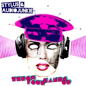 Обложка для Stylus, AudioJunkie - Throw Your Hands Up