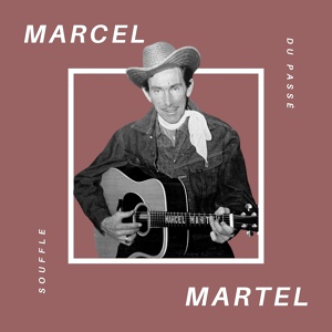 Обложка для Marcel Martel - La belle Gaspésie