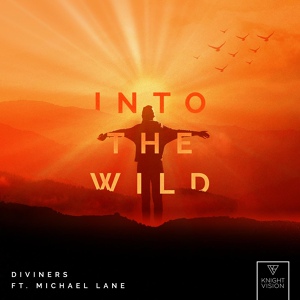 Обложка для Diviners feat. Michael Lane - Into The Wild (feat. Michael Lane)