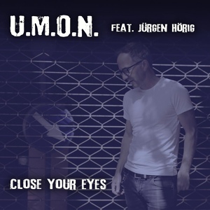 Обложка для U.M.O.N feat. Jürgen Hörig - Close your Eyes