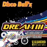 Обложка для Disco Ball'z - Dream In (Musicarus Remix)