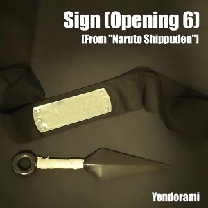 Обложка для Yendorami - Sign (Opening 6) [From "Naruto Shippuden"]