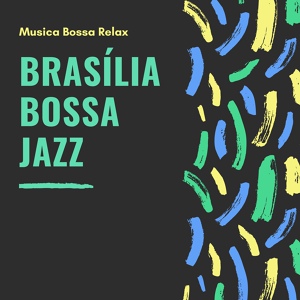 Обложка для Brasília Bossa Jazz - Musica Nights