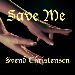 Обложка для Svend Christensen - Save Me