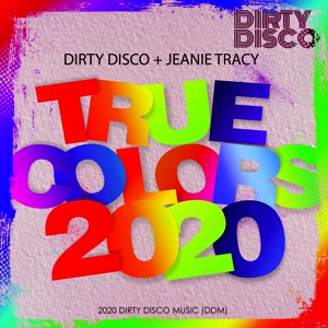 Обложка для Dirty Disco feat. Jeanie Tracy - True Colors