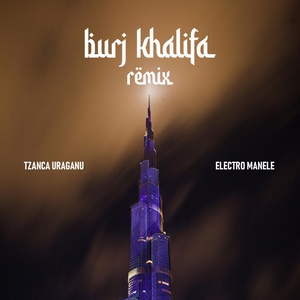 Обложка для Tzanca Uraganu, Electro Manele - Burj Khalifa