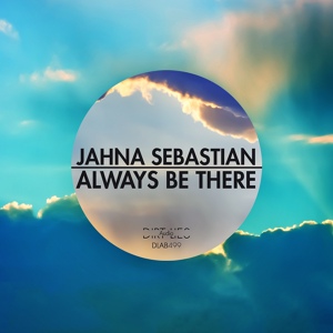 Обложка для Jahna Sebastian - Always Be There dnb remix (Produced by Jahna Sebastian 2013)