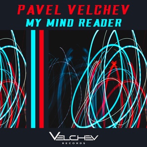 Обложка для Pavel Velchev - My Mind Reader