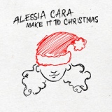 Обложка для Alessia Cara - Make It To Christmas