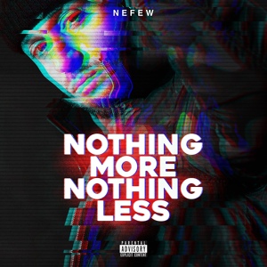 Обложка для NEFEW - Nothing More Nothing Less