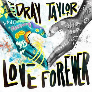 Обложка для Dray Taylor - Love Forever