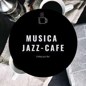 Обложка для Musica Jazz Cafe - Cafe Jazz