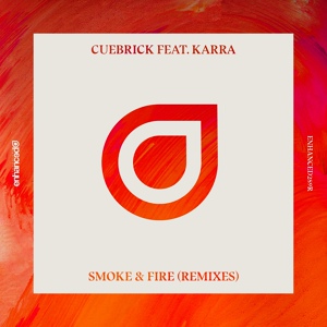 Обложка для Cuebrick - Smoke & Fire (Ken Loi Remix) (feat. KARRA)