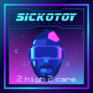 Обложка для SICKOTOY - 2 High 2 Care