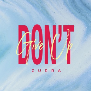 Обложка для Zurra - Don't Give Up