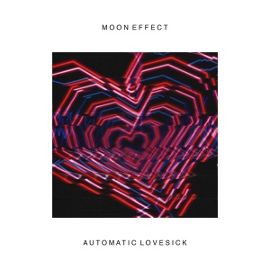 Обложка для Moon Effect - Automatic Lovesick