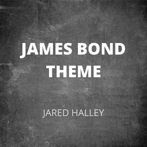 Обложка для Jared Halley - James Bond Theme