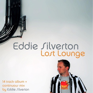 Обложка для Eddie Silverton - Lost Lounge - Continuous DJ Mix by Eddie Silverton