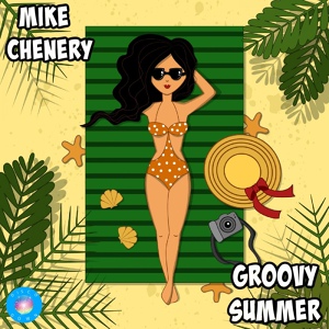 Обложка для Mike Chenery - Groovy Summer
