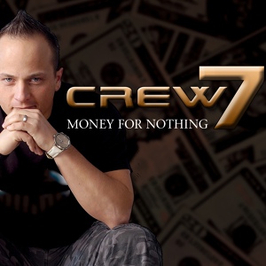 Обложка для Crew 7 - Money for Nothing