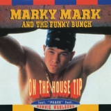 Обложка для Marky Mark And The Funky Bunch - On The House Tip