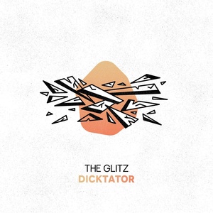 Обложка для The Glitz - Dicktator