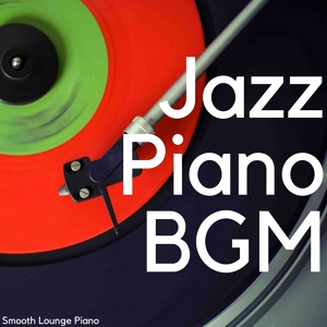 Обложка для Smooth Lounge Piano - Jazz Bass